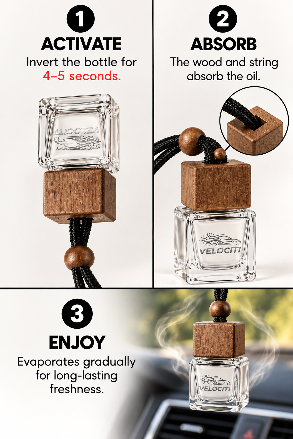 Velociti Scents Diffuser Instructions — 1. ACTIVATE: invert the bottle for 4–5 seconds. 2. ABSORB: the wood and string absorb the oil. 3. ENJOY: evaporates gradually for long-lasting freshness.